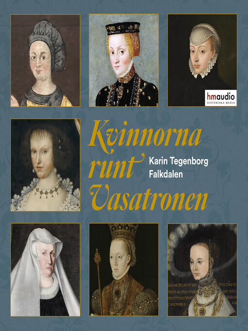 Titeldetaljer för Kvinnorna runt Vasatronen av Karin Tegenborg Falkdalen - Tillgänglig